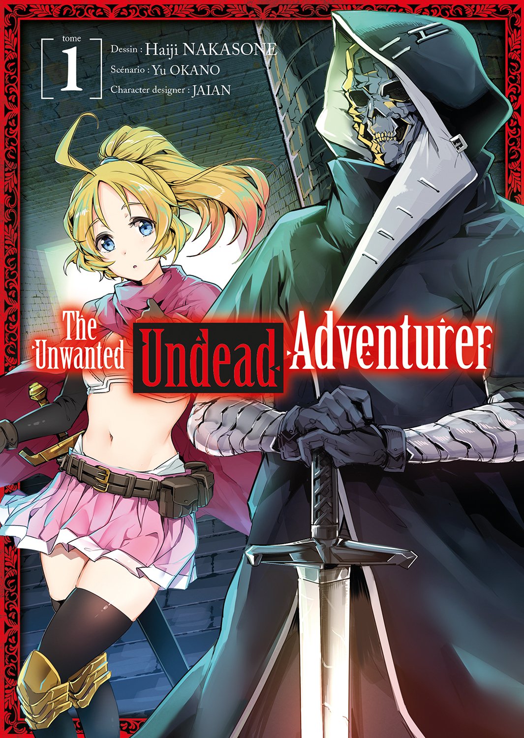 The unwanted undead adventurer Tome 1