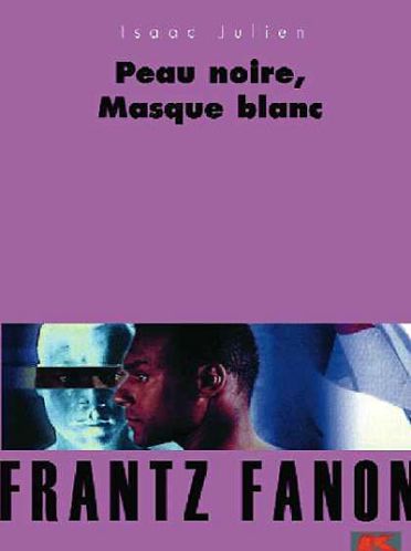 Frantz Fanon : peau noire, masque blanc [DVD]