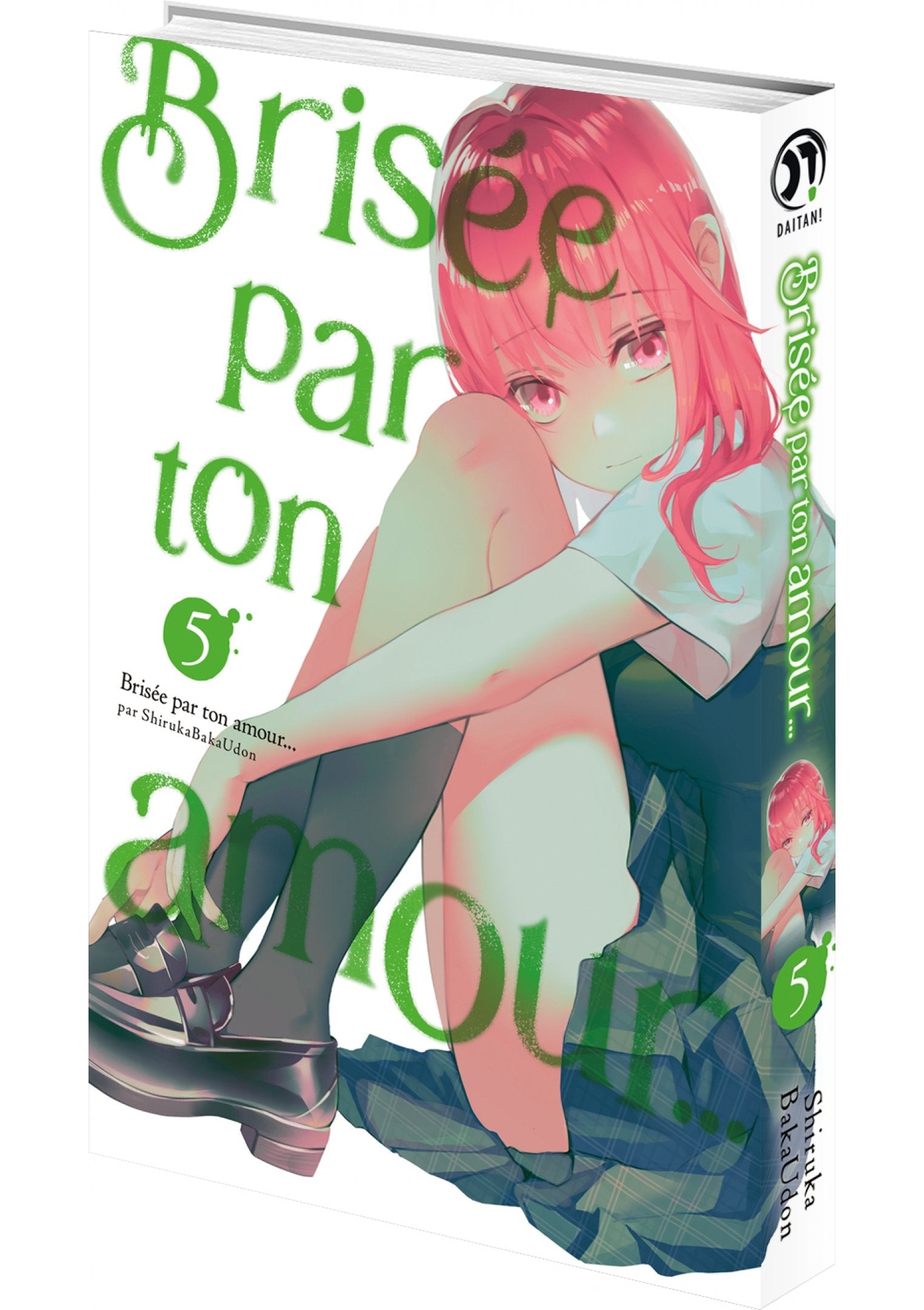 Brisée par ton amour.... Tome 5