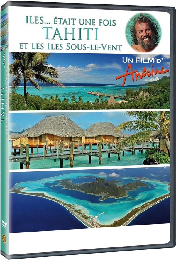 Antoine - Iles... était une fois - Tahiti et les îles-Sous-le-Vent [DVD]