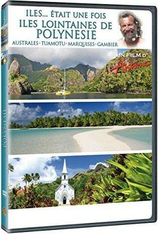 Antoine - Iles... était une fois - Îles lointaines de Polynésie, Australes, Tuamotu, Marquises, Gambier [DVD]