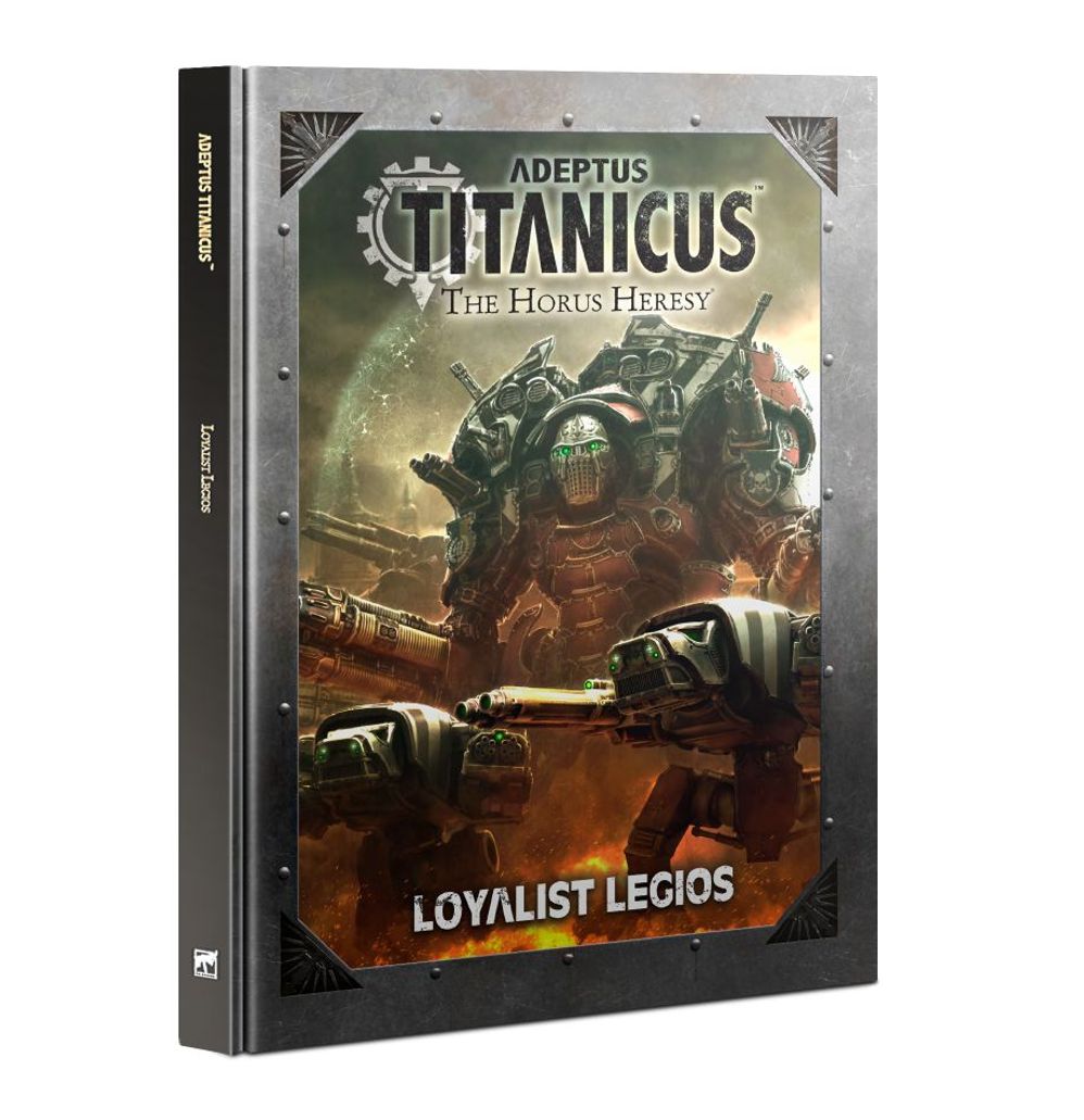 Adeptus Titanicus: Loyalist Legios (Anglais)