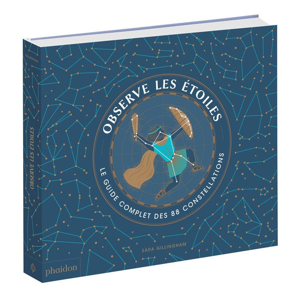 Observe les étoiles : le guide complet des 88 constellations