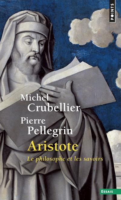 Aristote ; le philosophe et les savoirs