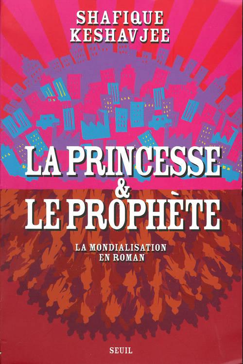 La princesse et le prophete. la mondialisation en roman