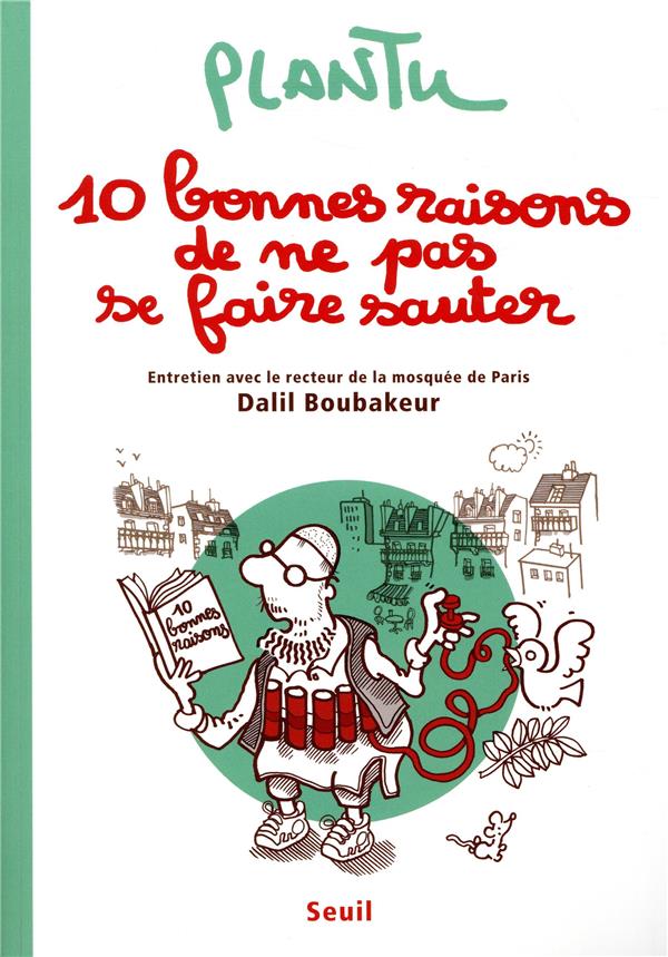 10 bonnes raisons de ne pas se faire sauter ; entretien avec le recteur de la mosquée de Paris Dalil Boubakeur