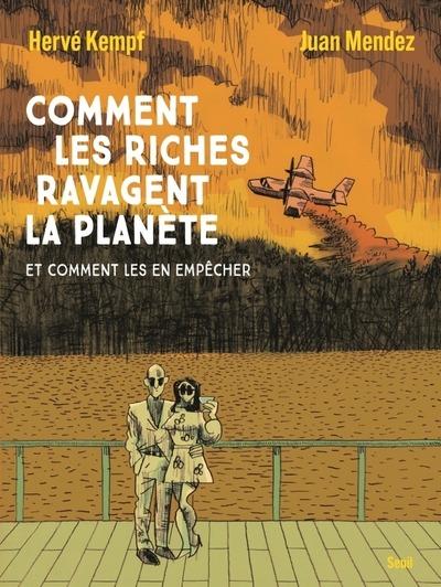 Comment les riches ravagent la planète et comment les en empêcher