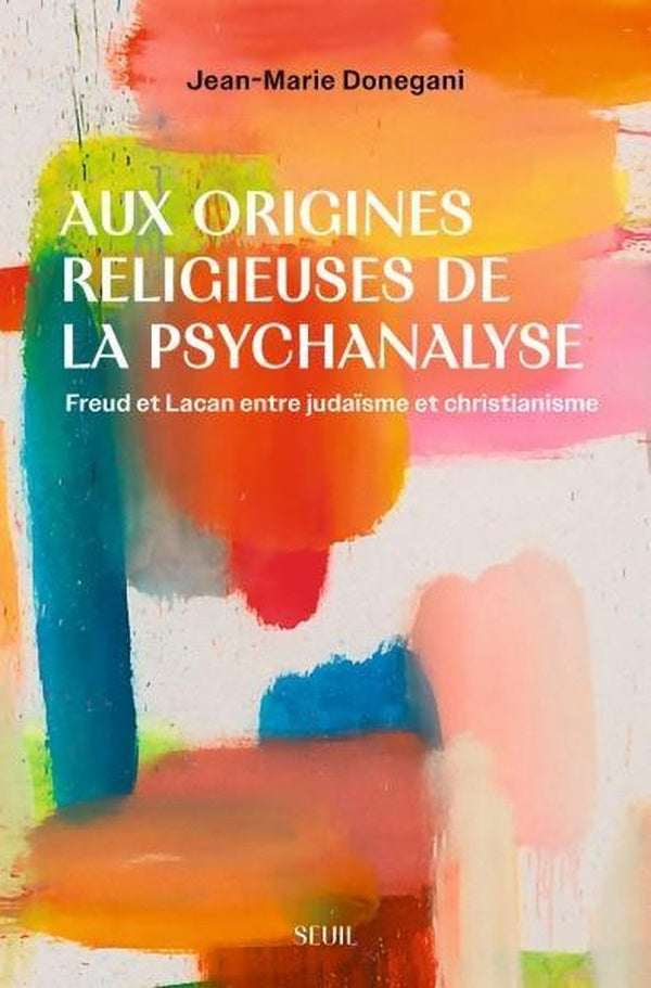 Aux origines religieuses de la psychanalyse : Freud et Lacan entre judaïsme et christianisme