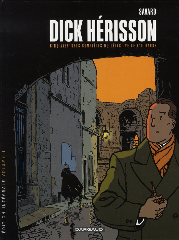 Dick Hérisson : Intégrale vol.1 : Tomes 1 à 5 : cinq aventures complètes du détective de l'étrange