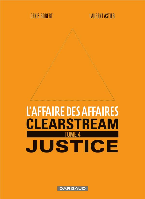 L'affaire des affaires Tome 4 ; clearstream