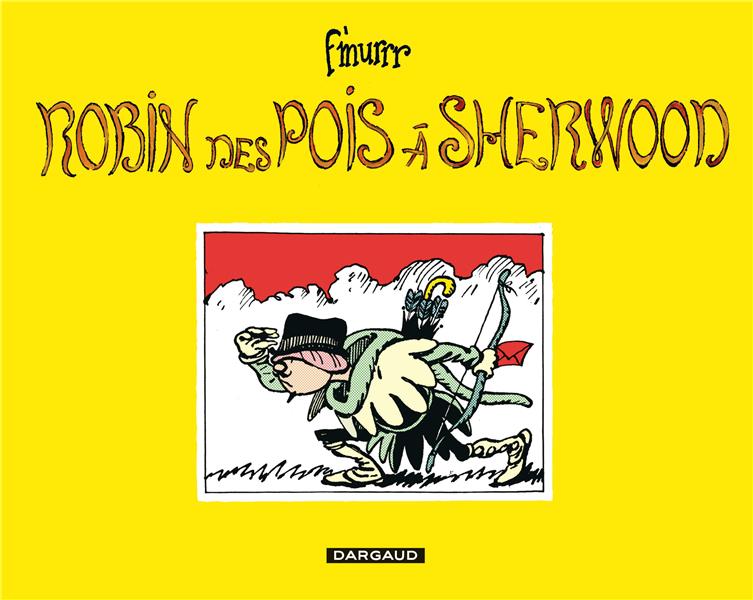 F'murrr ; Robin des pois à Sherwood