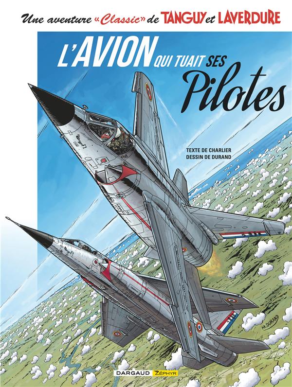 Une aventure « classic » de Tanguy et Laverdure Tome 2 : l'avion qui tuait ses pilotes