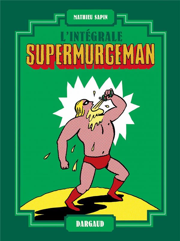 Supermurgeman : Intégrale Tomes 1 à 3