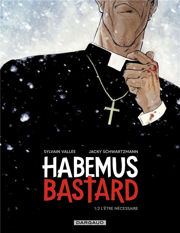 Habemus Bastard Tome 1 : L'être nécessaire