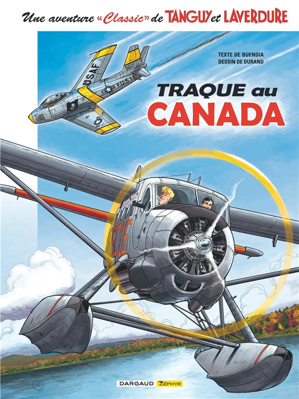 Une aventure « classic » de Tanguy et Laverdure Tome 6 : Traque au Canada