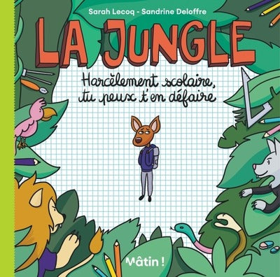 La jungle : Harcèlement scolaire, tu peux t'en défaire