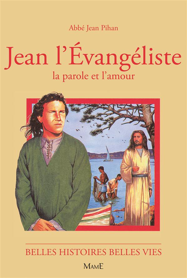 Jean l'évangéliste ; la parole et l'amour