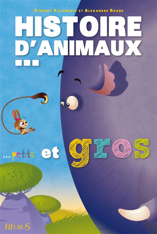 Histoires d'animaux... petits et gros