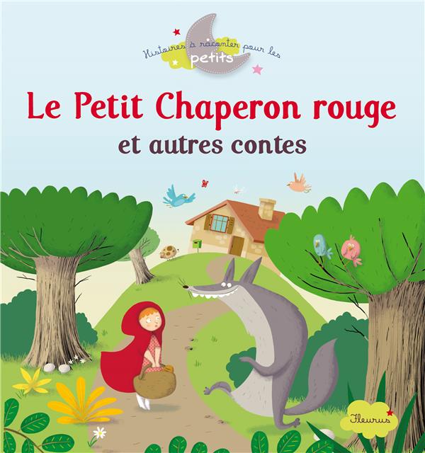 Le petit chaperon rouge et autres contes