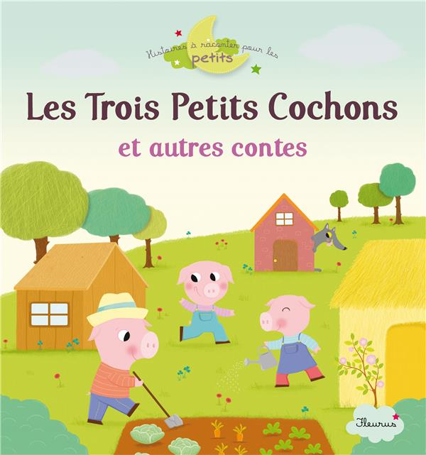 Les trois petits cochons et autres contes