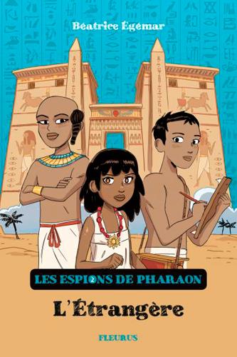 Les espions du pharaon Tome 2 : l'étrangère