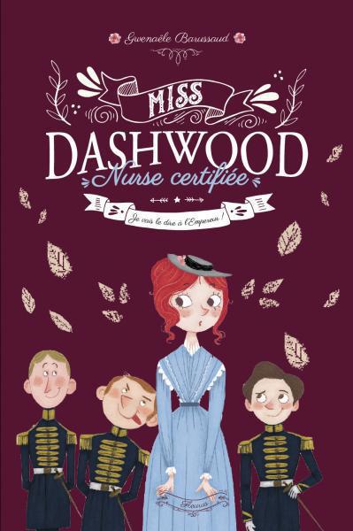 Miss Dashwood, nurse certifiée Tome 3 : je vais le dire à l'empereur !