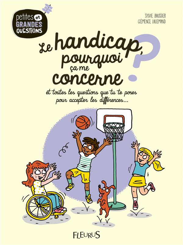 Le handicap, pourquoi ça me concerne ; et toutes les questions que tu te poses pour accepter les différences...