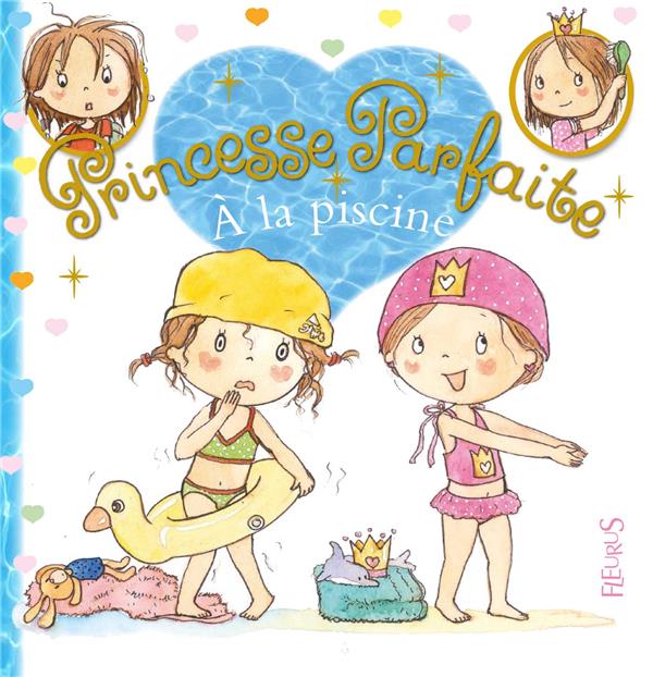 Princesse parfaite Tome 30 : Zoé à la piscine