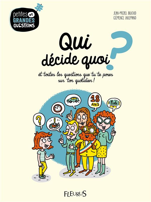 Qui décide quoi ? et toutes les questions que tu te poses sur ton quotidien