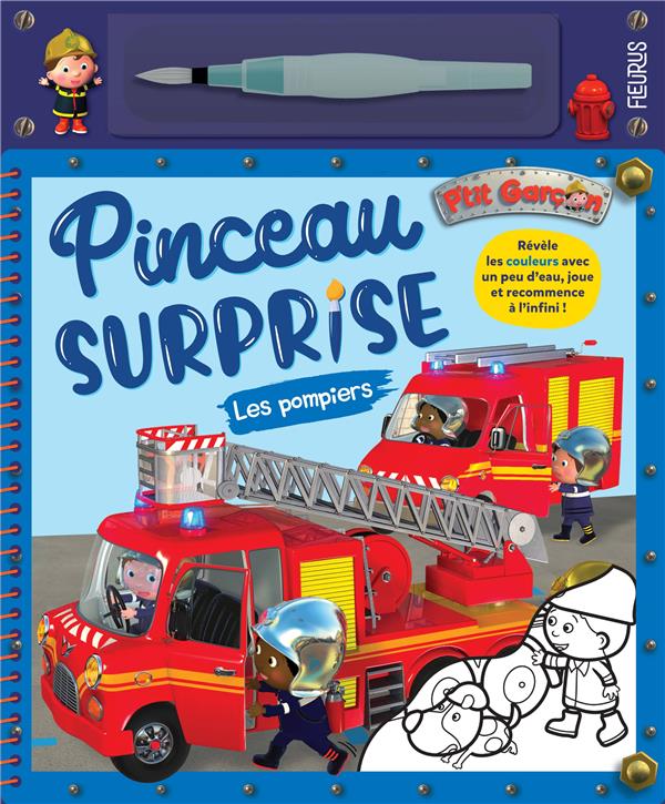 Pinceau surprise : P'tit Garçon : les pompiers