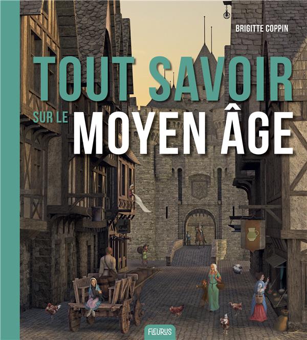 Tout savoir sur le Moyen Age