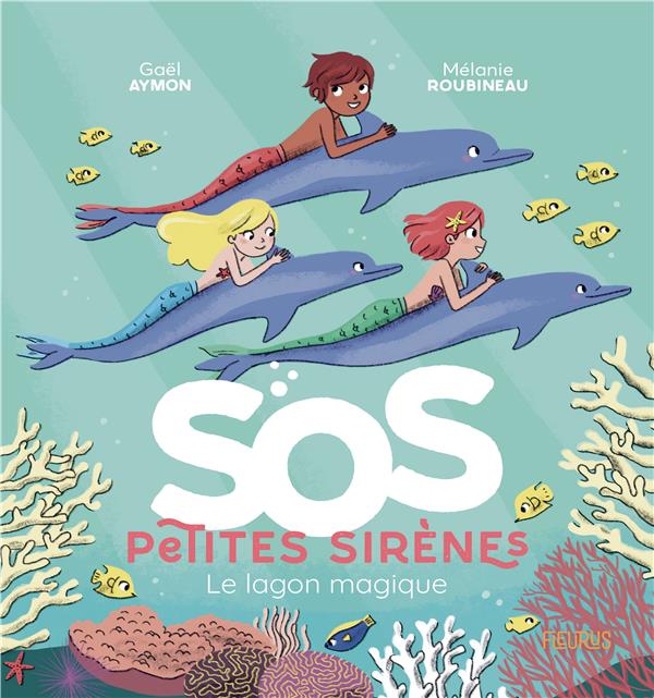 SOS petites sirènes : le lagon magique