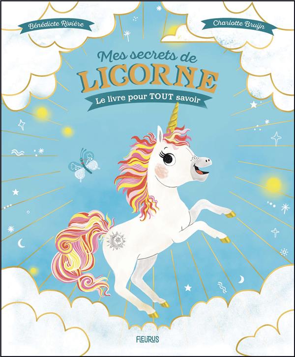 Mes secrets de licorne :  le livre pour tout savoir