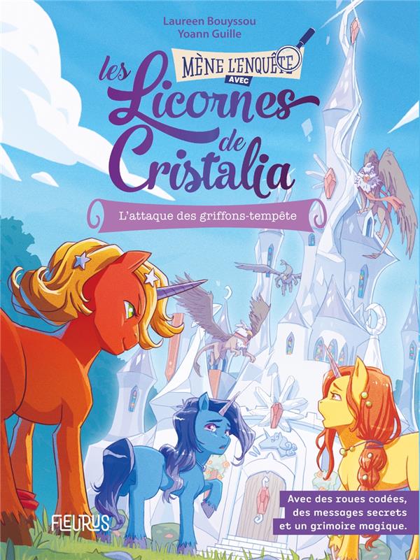 Les licornes de Cristalia Tome 1 : L'attaque des griffons-tempêtes