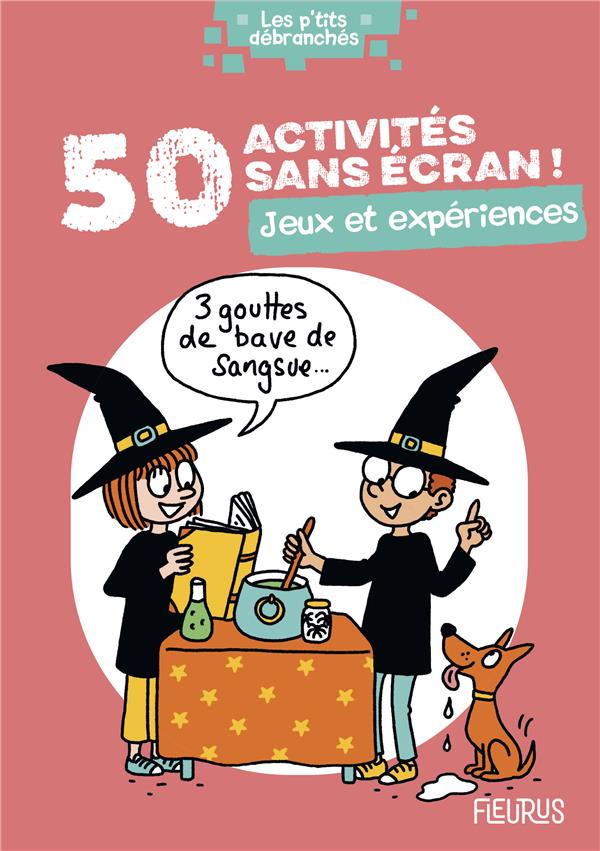 50 activités sans écran ! jeux et expériences