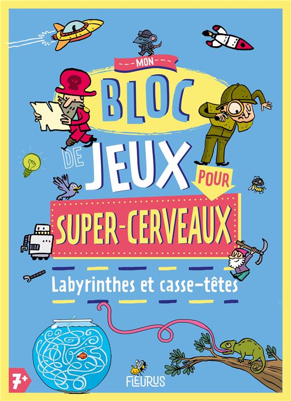 Mon bloc de jeux pour super-cerveaux : labyrinthes et casse-têtes