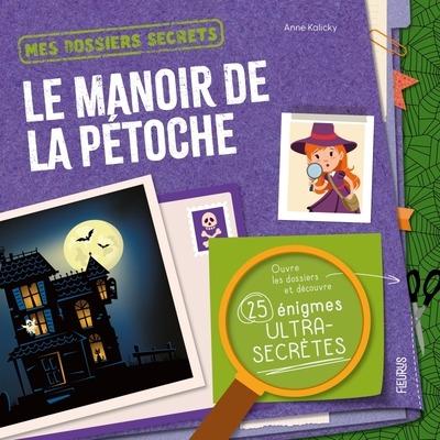 Mes dossiers secrets : Le manoir de la pétoche