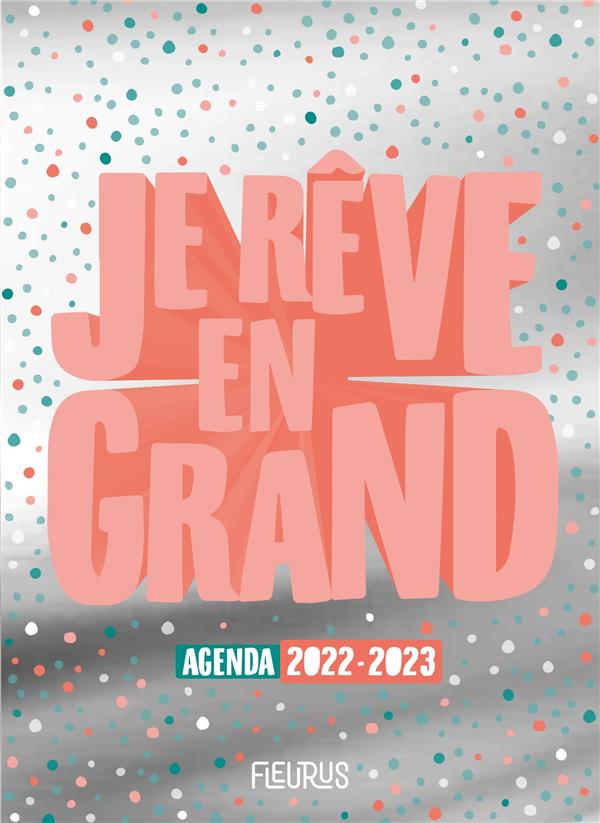 Agenda je rêve en grand (édition 2022/2023)