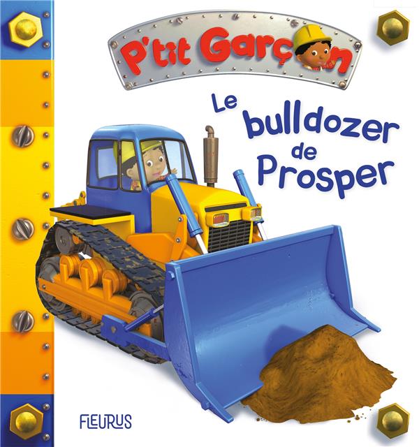 P'tit Garçon : le bulldozer de Prosper