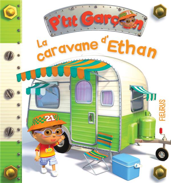 P'tit Garçon : La caravane d'Ethan