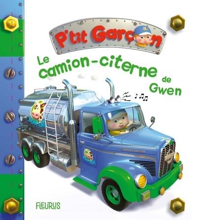 P'tit Garçon : Le camion-citerne de Gwen