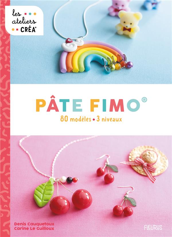 Pate Fimo : 80 modèles. 3 niveaux