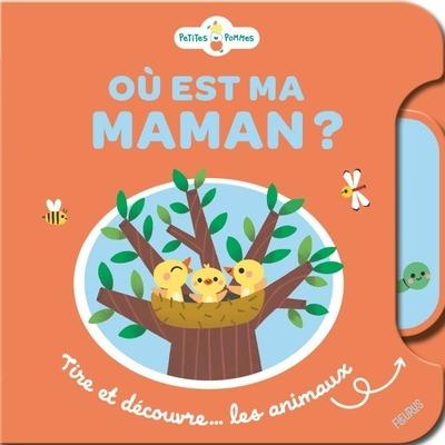 Ou est ma maman ? Tire et découvre... les animaux