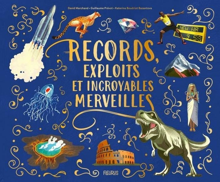 Records, exploits et incroyables merveilles