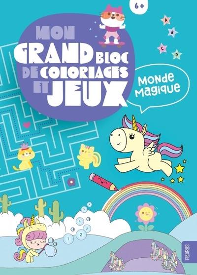 Monde magique : mon grand bloc de coloriages et jeux