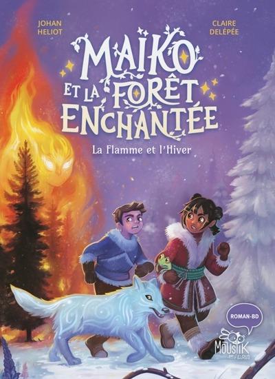 Maïko et la forêt enchantée : La flamme et l'hiver