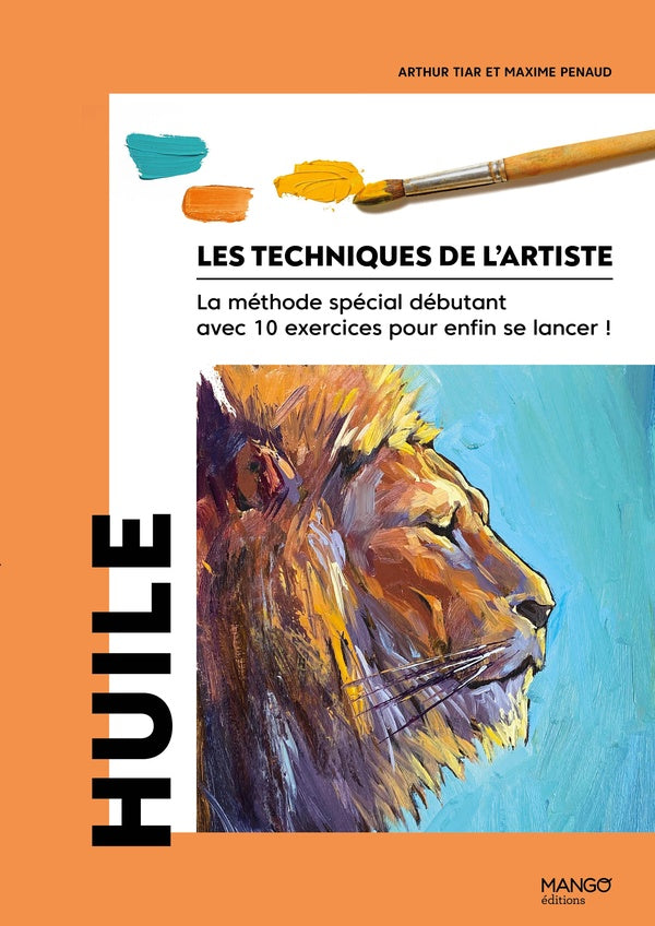 Les techniques de l'artiste : Huile