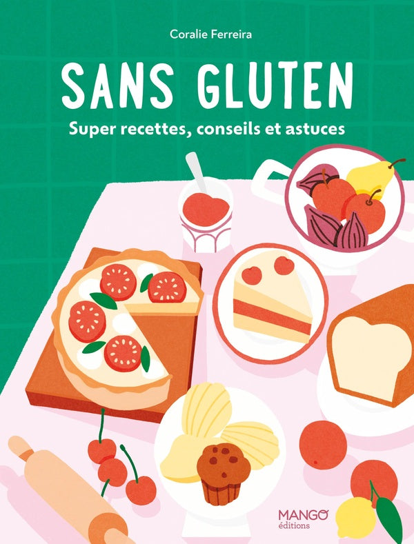 Sans gluten : Recettes gourmandes, conseils et astuces !