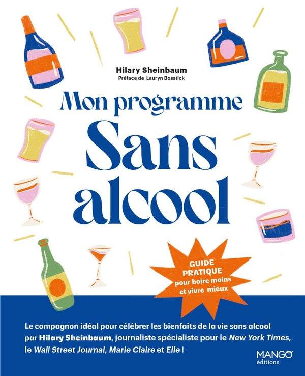 Mon programme sans alcool : Guide pratique pour boire moins et vivre mieux