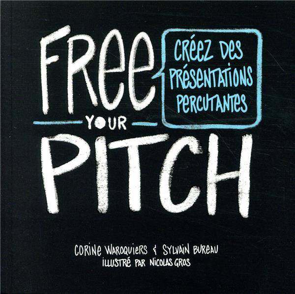 Free your pitch (version francaise)